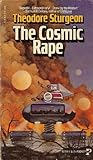  The Cosmic Rape
