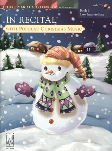 In Recital(R) with Popular Christmas Music, Book 6 (The FJH Pianist's Curriculum, 6)