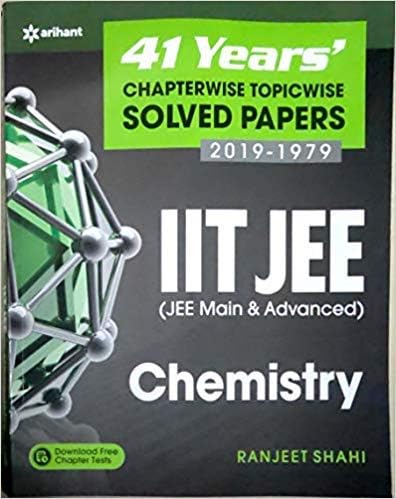 41 Years' Chapterwise Topicwise Solved Papers (2019-1979) IIT JEE Chemistry