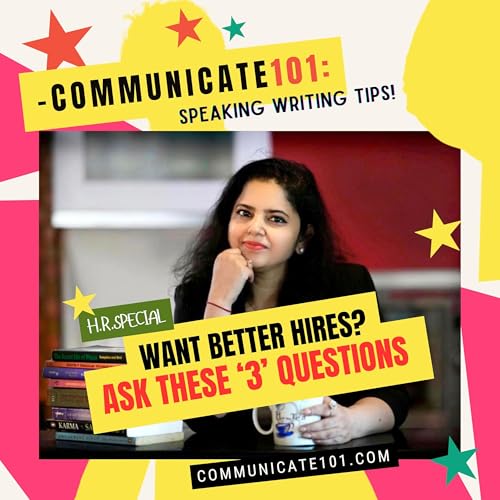Want Better Hires? Ask These THREE Questions!