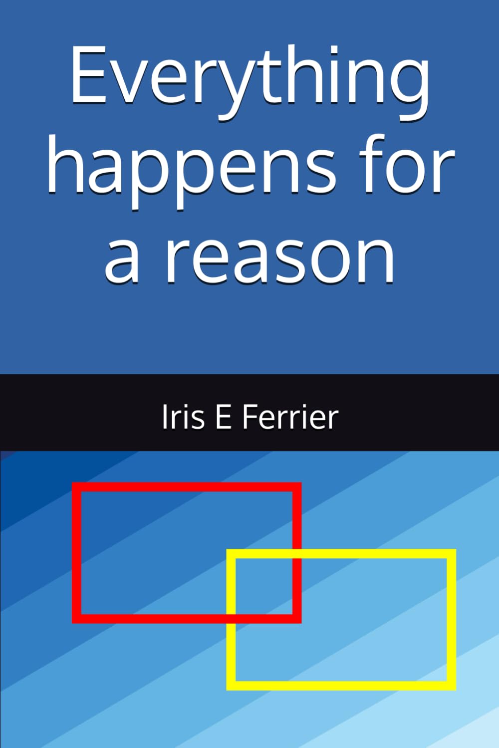 Everything happens for a reason