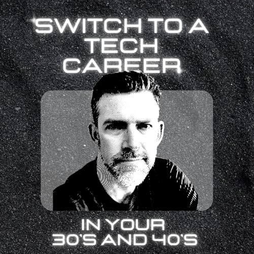 Switch to a Tech Career in Your 30s and 40s cover art