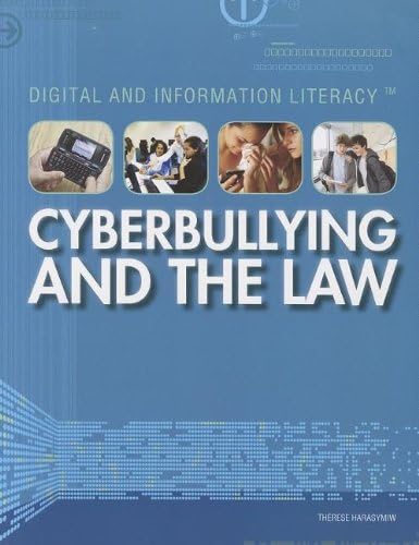 Cyberbullying and the Law (Digital and Information Literacy) Paperback – December 30, 2012