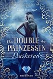  Das Double der Prinzessin 1: Maskerade