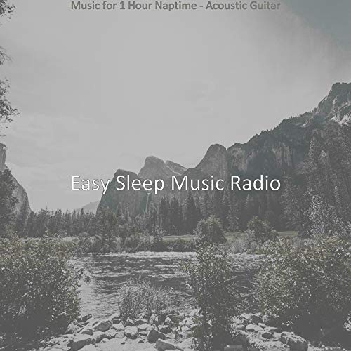 Play Music for 1 Hour Naptime Acoustic Guitar by Easy Sleep Music