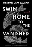 Swim Home to the Vanished: A Novel