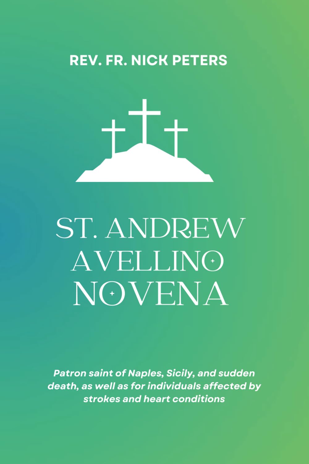 St. Andrew Avellino Novena: Patron saint of Naples, Sicily, and sudden death, as well as for individuals affected by strokes and heart conditions