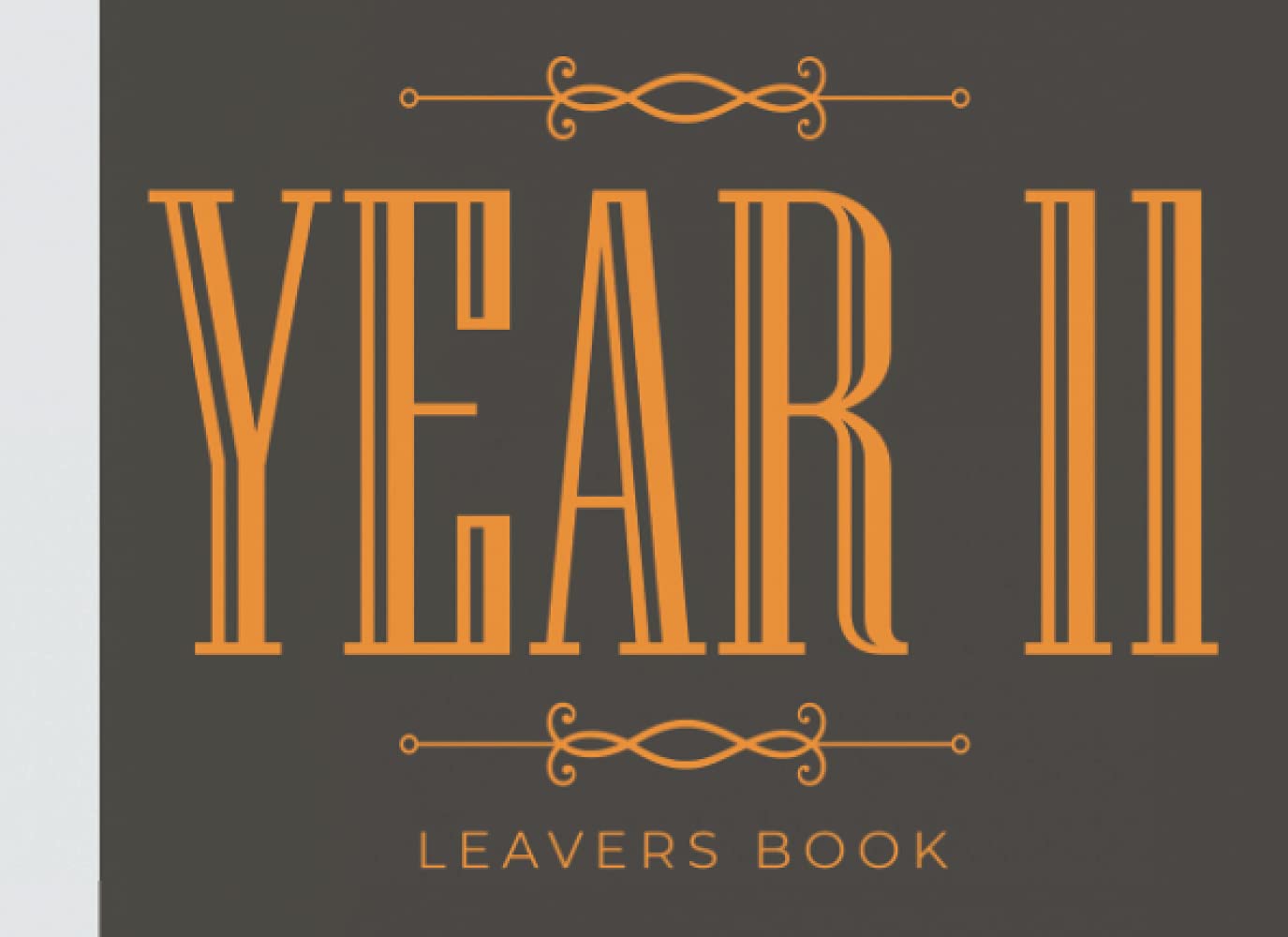 Year 11 Leavers Book: School Leavers Book To Cherish & Record Memories For End Of School