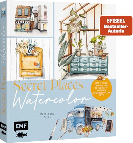 Secret Places - Watercolor: Eine Reise in die Welt des Aquarellmalens | Mit vielen Übungen und 20 Schritt-Motiven geheimnisvoller Orte