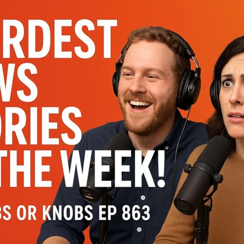 『Weirdest News Stories of the Week! | No Snobs or Knobs Ep 863』のカバーアート