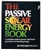 The Passive Solar Energy Book: A Complete Guide to Passive Solar Home, Greenhouse and Building Design