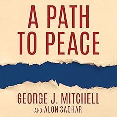 A Path to Peace Audiolibro Por George Mitchell, Alon Sachar arte de portada