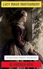 El Castillo Azul: Una novela histórica y romántica