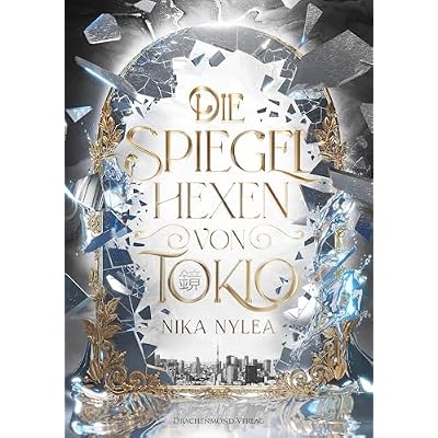 Die Spiegelhexen von Tokio: Zeitreise-Fantasy mit Slowburn Romance und japanischer Mythologie