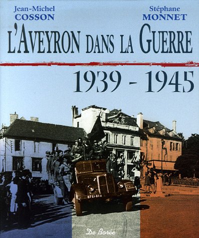 Télécharger L'Aveyron dans la Guerre 1939-1945 Gratuit