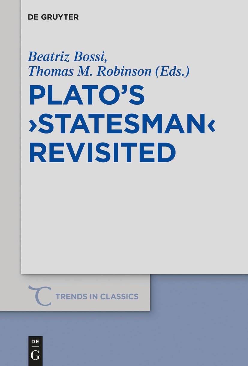 Plato's ›Statesman‹ Revisited: 68 (Trends in Classics - Supplementary Volumes, 68)