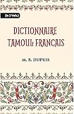 Dictionnaire Tamoul-Francais, Par Deux Missionnaires Apostoliques De La Congregation Des Missions-Etrangeres Volume Vol. 2nd [Hardcover]