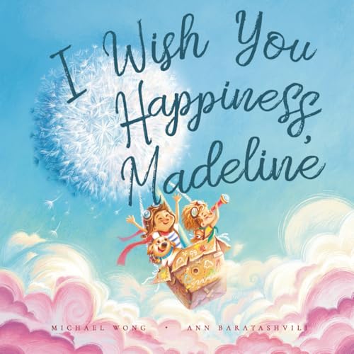 Image of I Wish You Happiness, Madeline (The Unconditional Love for Madeline Series)