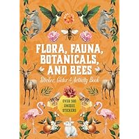 Flora, Fauna, Botanicals, and Bees Sticker, Color & Activity Book