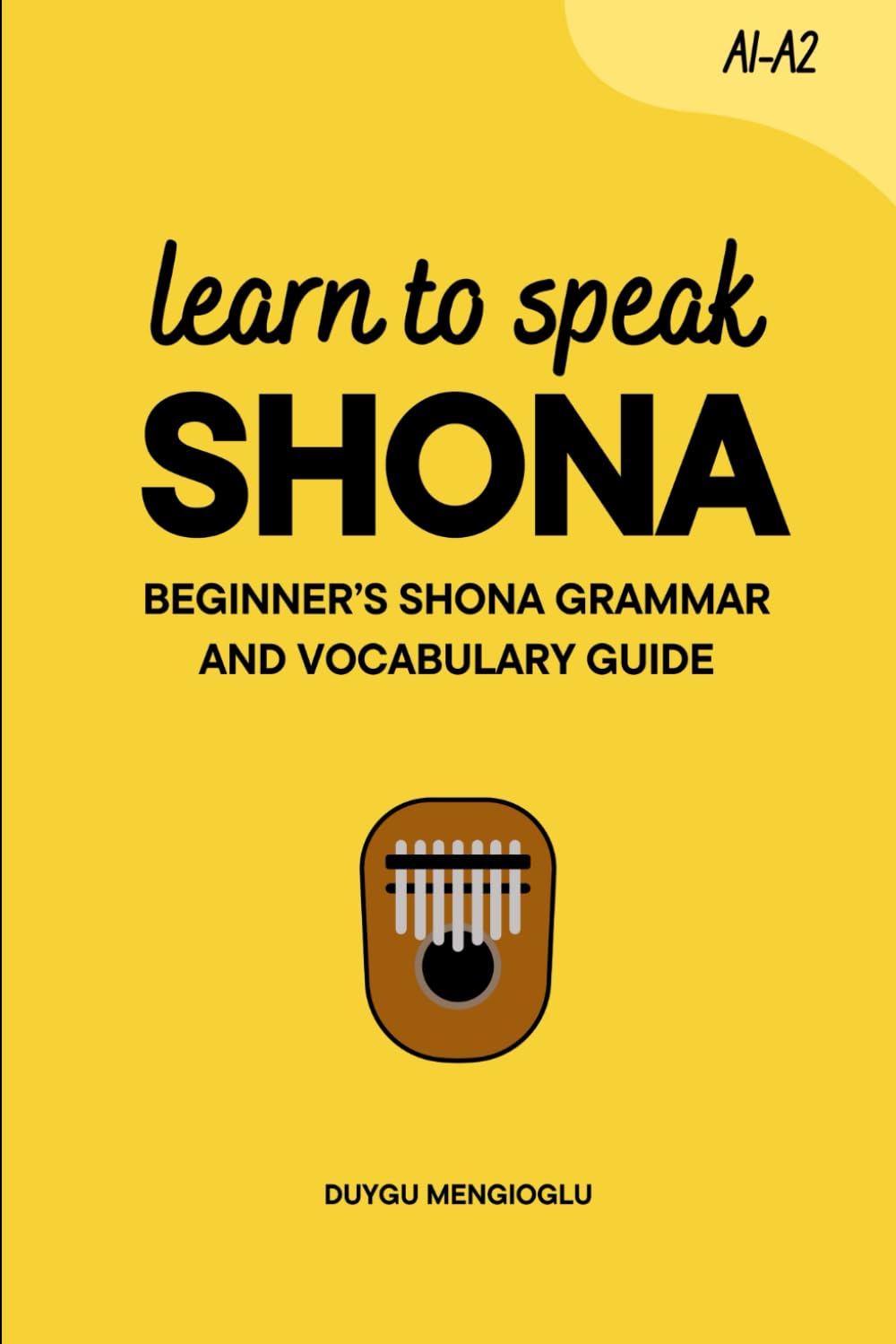 Learn to Speak Shona: Beginner’s Shona Grammar and Vocabulary Guide (Learn Shona)