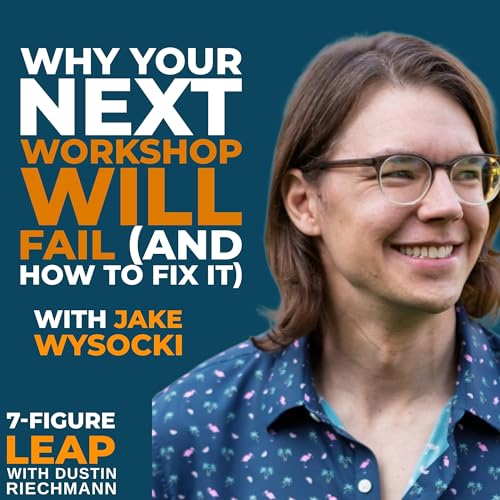 Why Your Next Workshop Will Fail (And How to Fix It) with Jake Wysocki