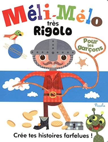 Méli-mélo très rigolo pour les garçons : Crée tes histoires farfelues