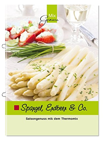 Spargel, Erdbeer & Co.: Saisongenuss mit dem Thermomix