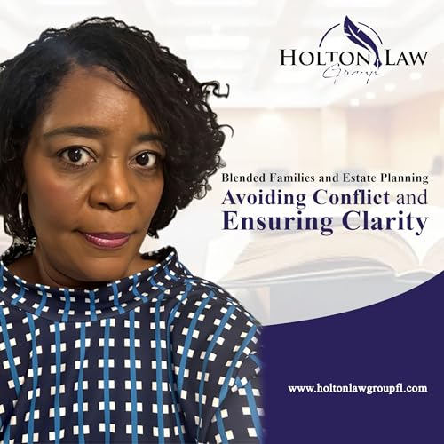 Blended Families and Estate Planning &mdash; Avoiding Conflict and Ensuring Clarity