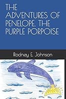 THE ADVENTURES OF PENELOPE, THE PURPLE PORPOISE 197322061X Book Cover