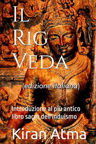 Il Rig Veda: Introduzione al più antico libro sacro dell'induismo