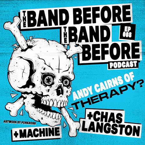 EP08 - Andy Cairns - Therapy?