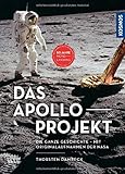Das Apollo-Projekt: Die ganze Geschichte -- Mit Originalaufnahmen der NASA - Thorsten Dambeck 