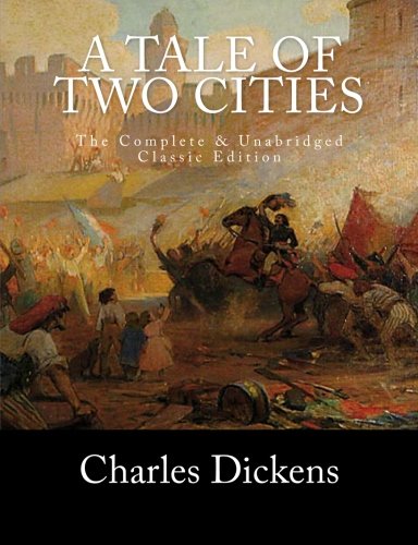 A Tale of Two Cities The Complete & Unabridged Classic Edition
