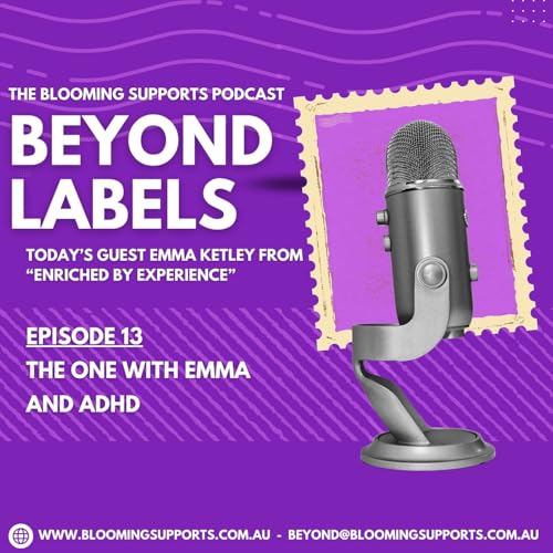 Beyond Labels - Episode 13 "The One With Emma And ADHD"