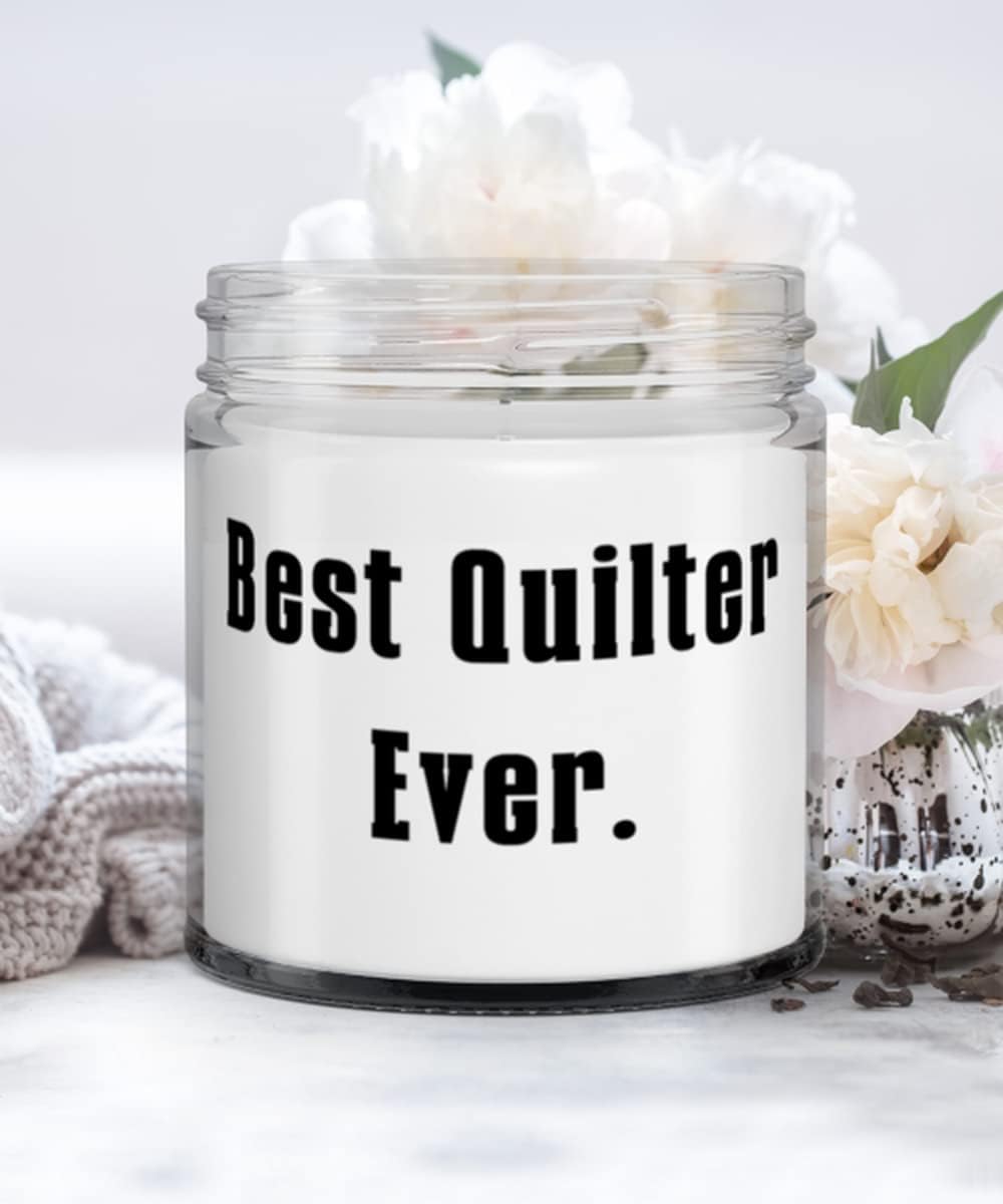 Quilter Gifts,Candle for Quilters, Best Quilter Ever" for The Quilter who has Everything, Vanilla-Scented, Soy Wax, Slow Burning 9 oz Candle for Quilter