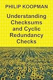 Understanding Checksums and Cyclic Redundancy Checks