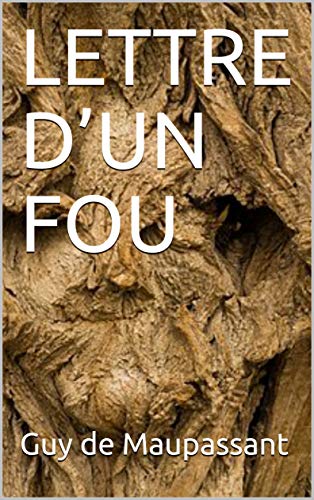 Lettre D Un Fou French Edition Ebook De Maupassant Guy Amazon In Kindle Store