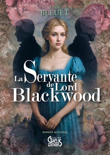 La Servante de Lord Blackwood (Romance historique)