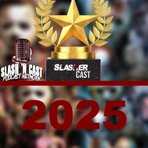 Slasher Cast Horror Awards 2025 | Slasher Cast#47