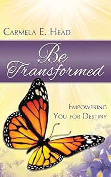 Paperback Be Transformed: Empowering You For Destiny Book