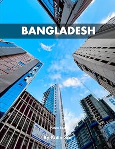 Bangladesh: A Perfect Coffee Table Picture Book - Travel and Tourism lovers.
