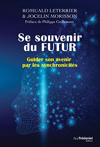 Télécharger Se souvenir du futur :Guider son avenir par les synchronicités PDF Ebook En Ligne