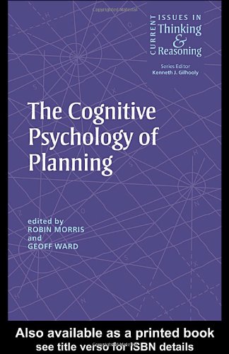 The Cognitive Psychology of Planning (Current Issues in Thinking and Reasoning)