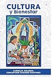 Cultura Y Bienestar: MesoAmerican Based Healing and Mental Health Practice Based Evidence
