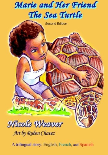 Marie and Her Friend the Sea Turtle: A Trilingual Story: English, French,and Spanish