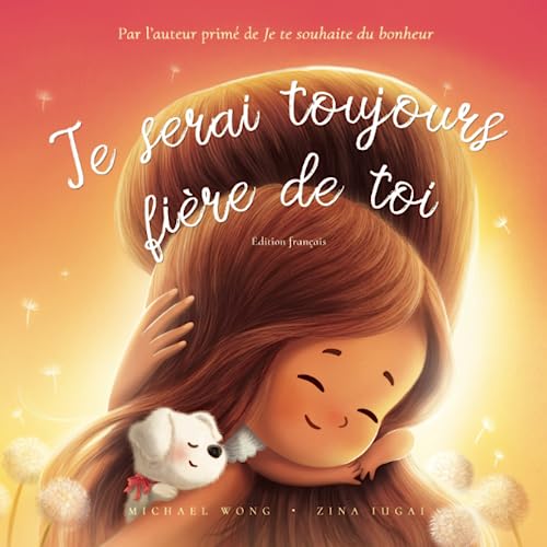 Je serai toujours fière de toi: Édition français (I Will Always Be Proud of You: French edition)