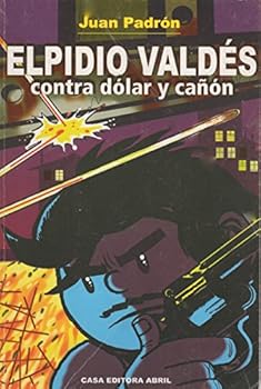 Unknown Binding Elpidio Valdes Contra Dolar Y Canon.novela. [Spanish] Book
