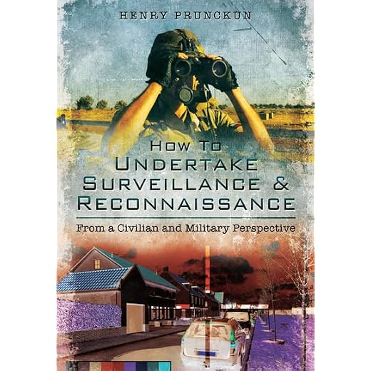 How To Undertake Surveillance and Reconnaissance: From a Civilian and Military Perspective