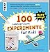 Produktbild 100 Fantastische Experimente für Kids: Über 100 MINT-Experimente & warum sie funktionieren