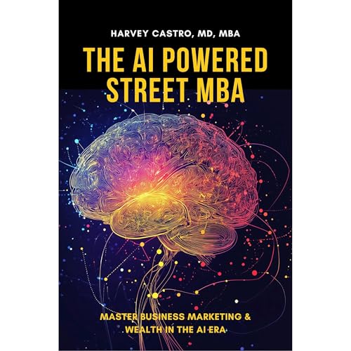 The AI-Powered Street MBA by Harvey Castro MD episode artwork